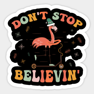 DON'T STOP BELIEVIN Sticker